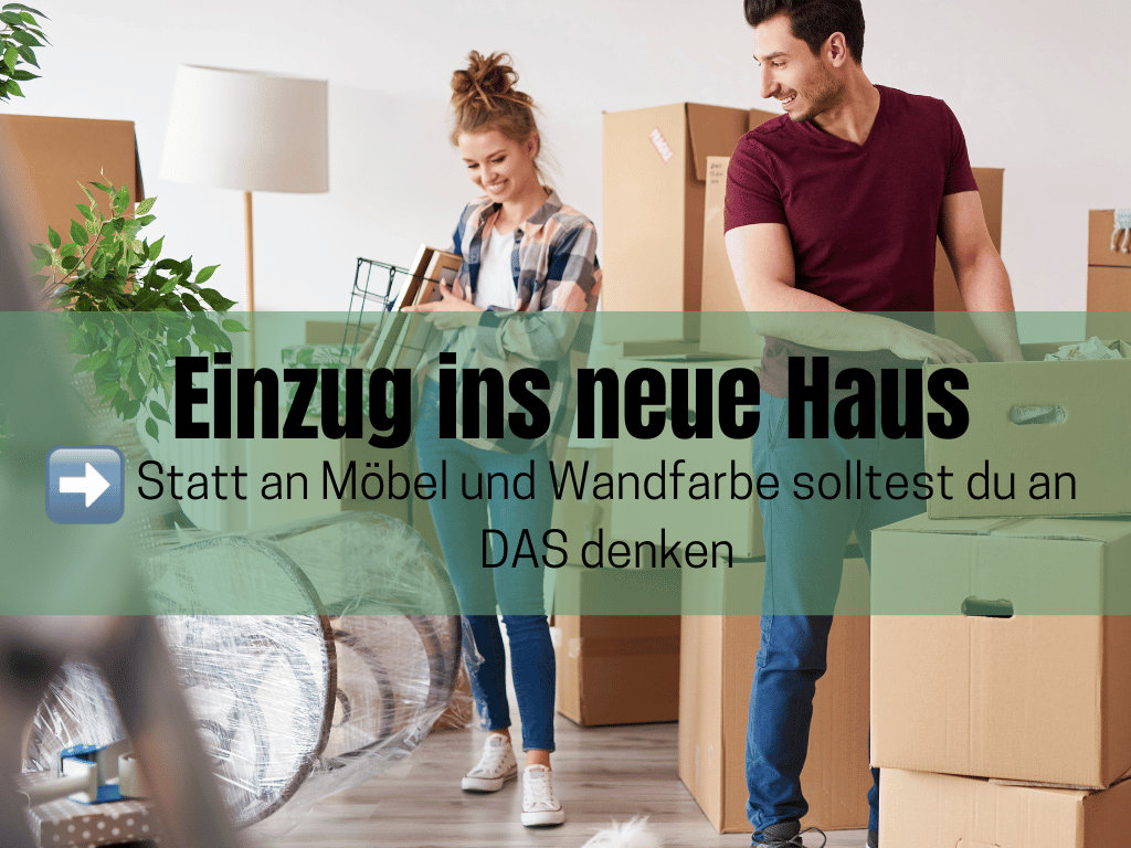 Einzug ins eigene Haus